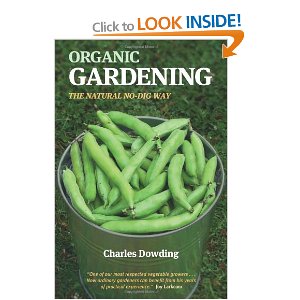 Organic Gardening: The Natural No-dig Way by Charles Dowding